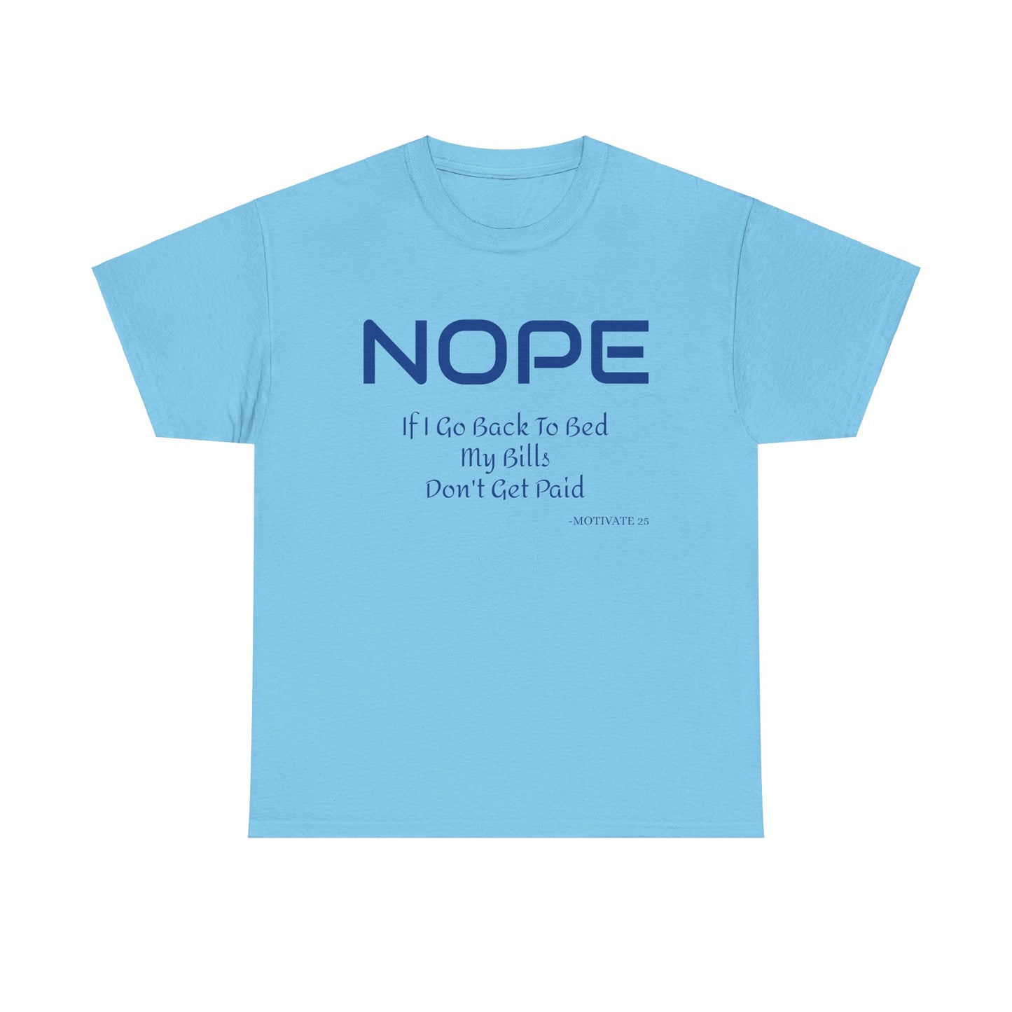 Motivate 2025 Nope Heavy Cotton Tee