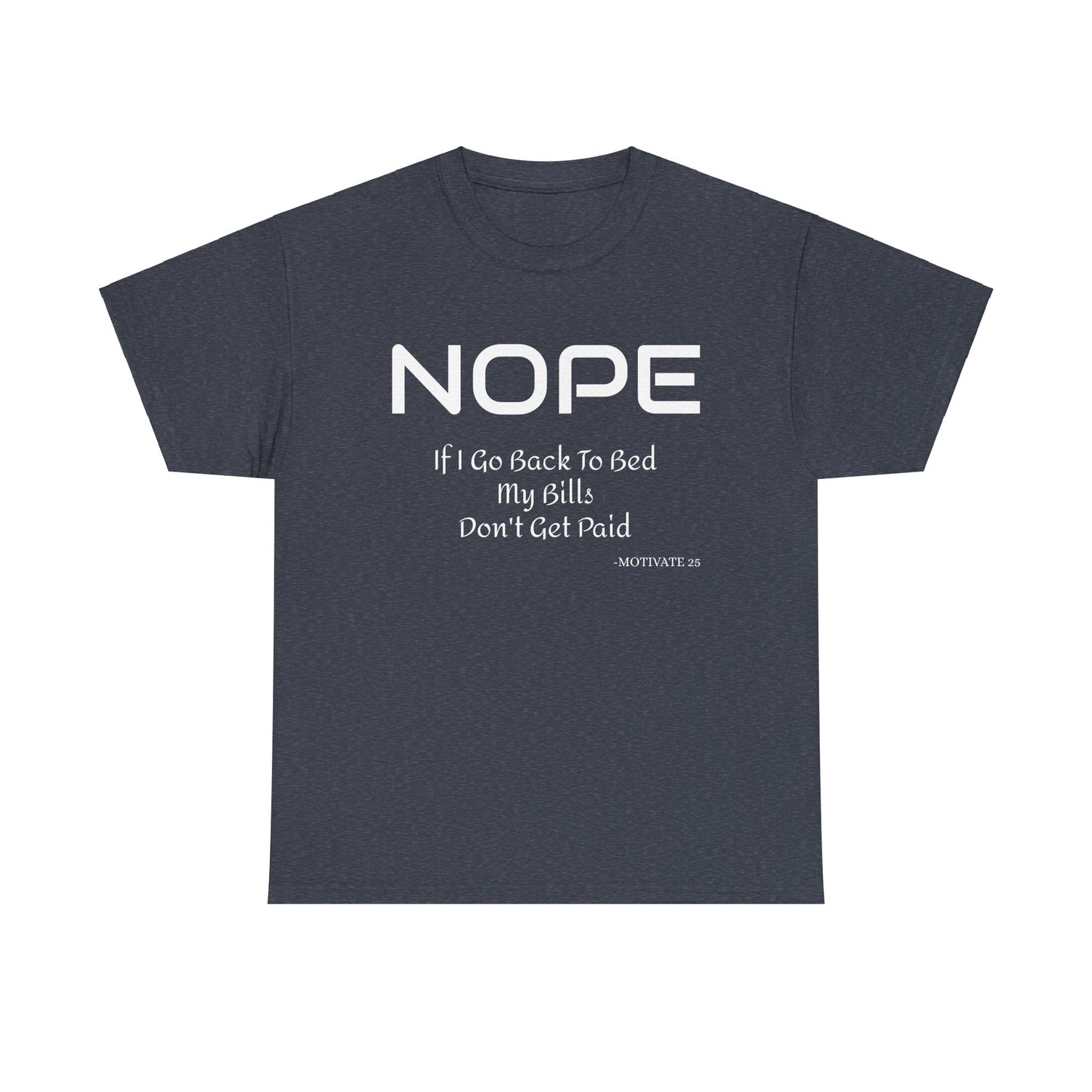 Motivate 2025 Nope Heavy Cotton Tee