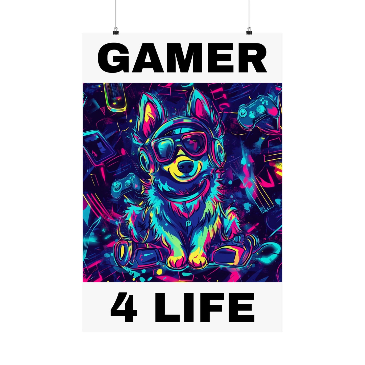 Gamer 4 Life Pup Graphic Matte Vertical Posters